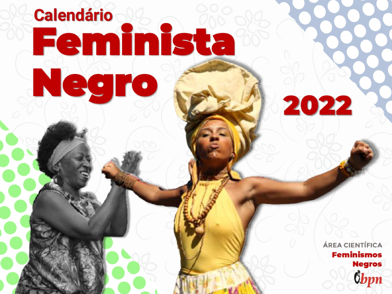 O Calendário Feminista Negro para celebrar 2022, e honrar a nossa História